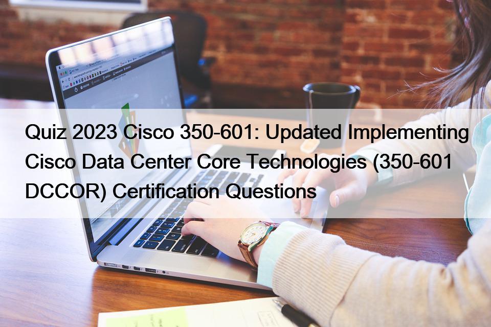 Certificate 350-601 Exam