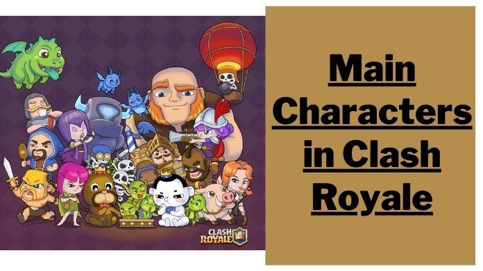 main characters in clash royale