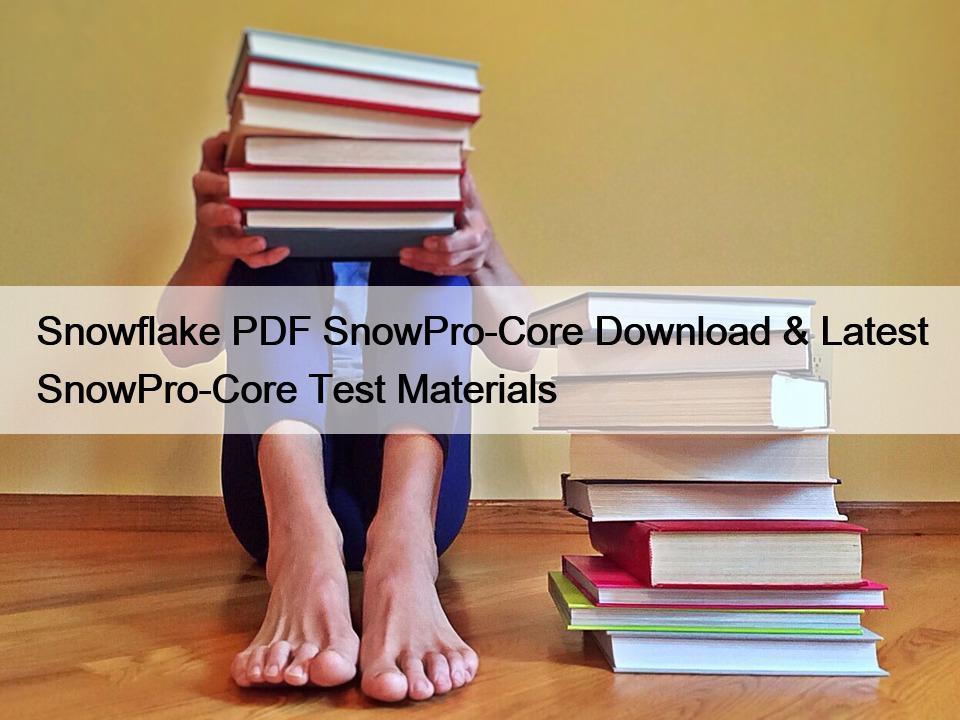 Snowflake PDF SnowPro-Core Download & Latest SnowPro-Core Test...