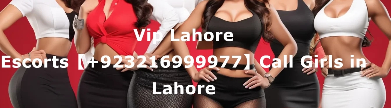 Johar Town Escorts Lahore