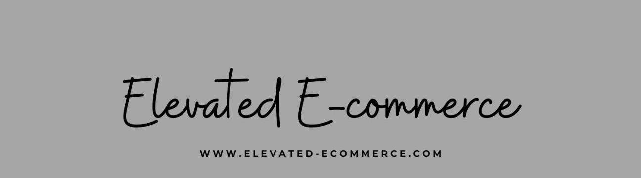 Elevated Ecommerce