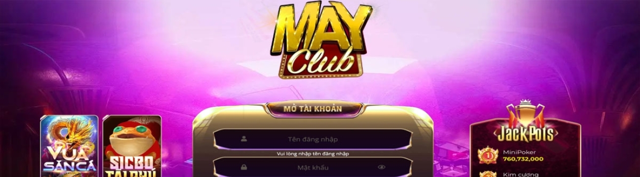 MAYCLUB - Link Vào May Club Chính Thức | Tải MayClub 2024