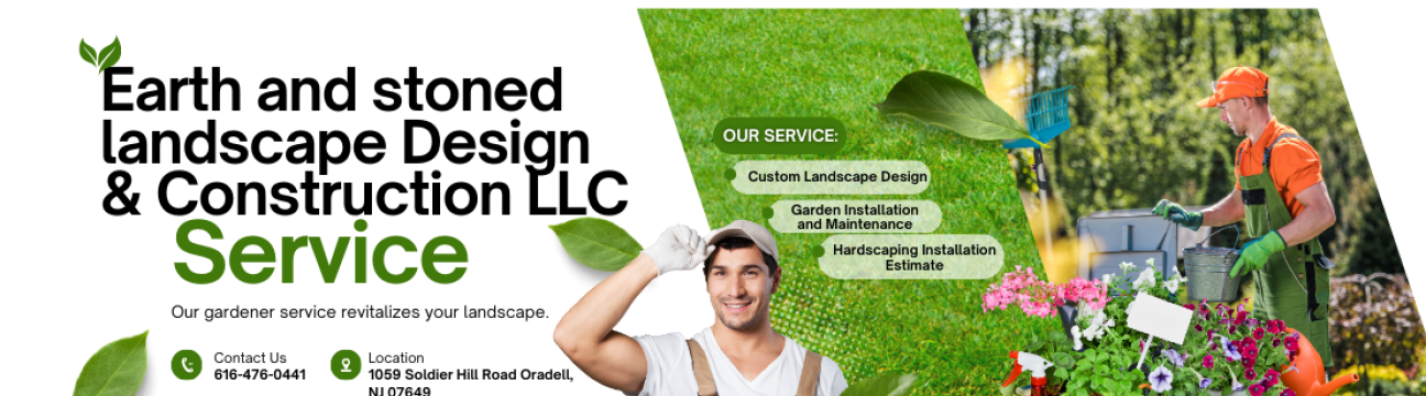 Earth and stoned landscape Design & Construction LLC