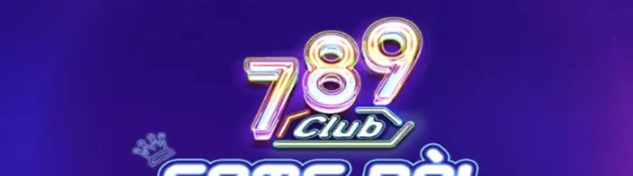 789Club Sân Chơi Cá Cược Đỉnh Cao