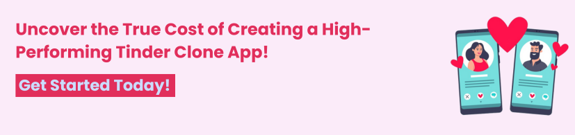 How Much Does It Cost to Create a Tinder Clone?